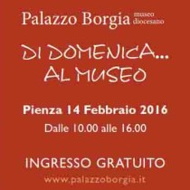 Di domenica… al museo Domenica 14 Febbraio 2016 <br> Ingresso gratuito a Palazzo Borgia